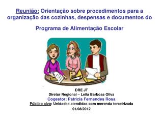 DRE JT Diretor Regional – Leila Barbosa Oliva Cogestor: Patricia Fernandes Rosa