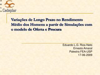 Eduardo L.G. Rios-Neto Ernesto Amaral Palestra FEA-USP 17-06-2009
