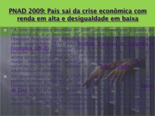 PNAD 2009: País sai da crise econômica com renda em alta e desigualdade em baixa
