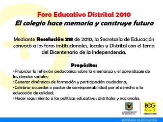 Foro Educativo Distrital 2010 El colegio hace memoria y construye futuro