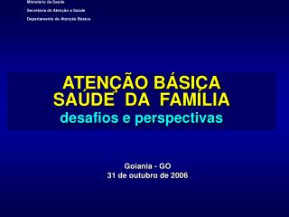 ATENÇÃO BÁSICA SAÚDE DA FAMÍLIA desafios e perspectivas