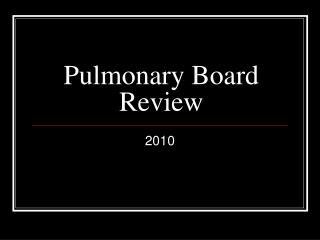 Pulmonary Board Review