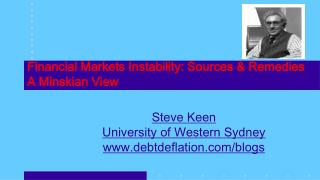 Financial Markets Instability: Sources &amp; Remedies A Minskian View