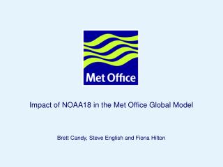 Impact of NOAA18 in the Met Office Global Model