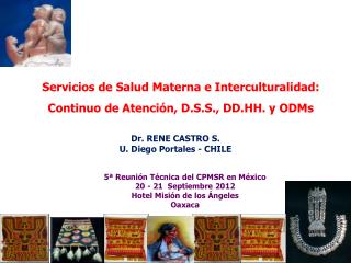 Servicios de Salud Materna e Interculturalidad: Continuo de Atención, D.S.S., DD.HH. y ODMs