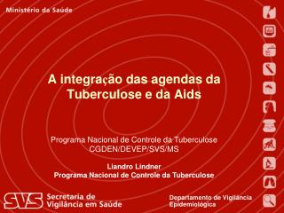 A integra ç ão das agendas da Tuberculose e da Aids