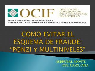 COMO EVITAR EL ESQUEMA DE FRAUDE: “PONZI Y MULTINIVELES”