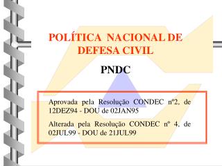 POLÍTICA NACIONAL DE DEFESA CIVIL PNDC