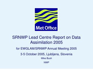 SRNWP Lead Centre Report on Data Assimilation 2005 for EWGLAM/SRNWP Annual Meeting 2005