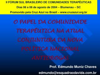 O PAPEL DA COMUNIDADE TERAPÊUTICA NA ATUAL CONJUNTURA DA NOVA POLÍTICA NACIONAL ANTIDROGAS