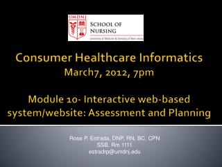 Rose P. Estrada, DNP, RN, BC, CPN SSB. Rm 1111 estradrp@umdnj