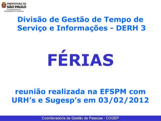 Divisão de Gestão de Tempo de Serviço e Informações - DERH 3 FÉRIAS