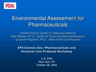 EPA Science Day: Pharmaceuticals and Personal Care Products Workshop U.S. EPA New York, NY