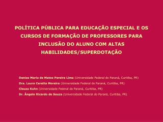 Denise Maria de Matos Pereira Lima (Universidade Federal do Paraná, Curitiba, PR)