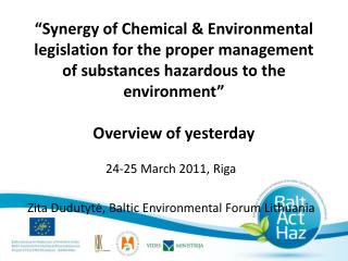 24-25 March 2011, Riga Zita Dudutytė, Baltic Environmental Forum Lithuania
