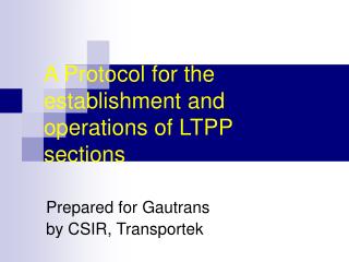 A Protocol for the establishment and operations of LTPP sections