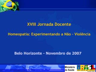 XVIII Jornada Docente Homeopatia: Experimentando a Não – Violência