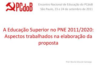 A Educação Superior no PNE 2011/2020: Aspectos trabalhados na elaboração da proposta