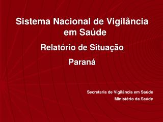 Secretaria de Vigilância em Saúde Ministério da Saúde