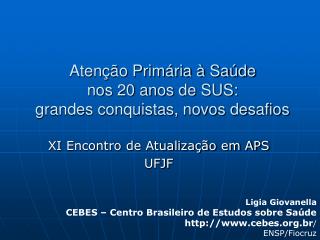 Atenção Primária à Saúde nos 20 anos de SUS: grandes conquistas, novos desafios