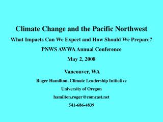 Climate Change and the Pacific Northwest What Impacts Can We Expect and How Should We Prepare?