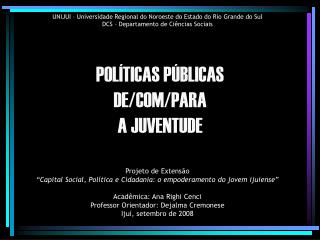 POLÍTICAS PÚBLICAS DE/COM/PARA A JUVENTUDE
