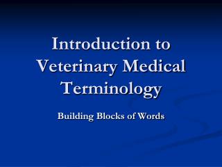 Introduction to Veterinary Medical Terminology