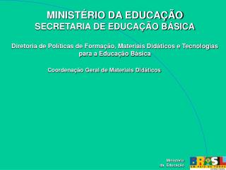 MINISTÉRIO DA EDUCAÇÃO SECRETARIA DE EDUCAÇÃO BÁSICA