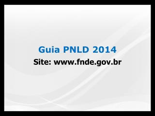 Guia PNLD 2014 Site: fnde.br