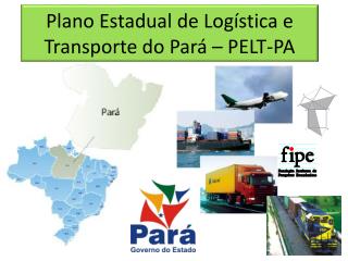 Plano Estadual de Logística e Transporte do Pará – PELT-PA