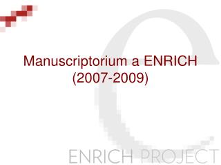 Manuscriptorium a ENRICH (2007-2009)