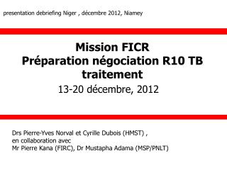 Mission FICR Préparation négociation R10 TB traitement