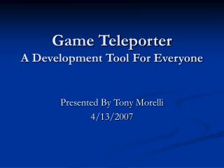 Game Teleporter A Development Tool For Everyone