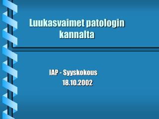 Luukasvaimet patologin kannalta