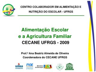 CENTRO COLABORADOR EM ALIMENTAÇÃO E NUTRIÇÃO DO ESCOLAR - UFRGS