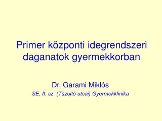 Primer központi idegrendszeri daganatok gyermekkorban