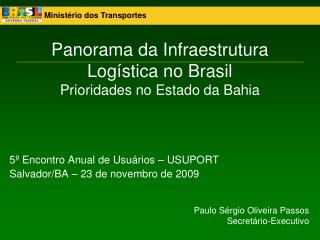 Panorama da Infraestrutura Logística no Brasil Prioridades no Estado da Bahia