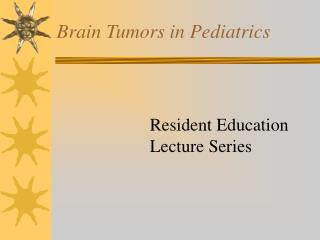 Brain Tumors in Pediatrics