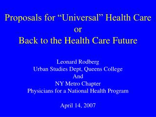 Proposals for “Universal” Health Care or Back to the Health Care Future
