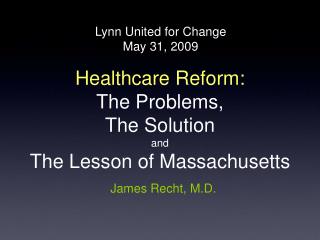 Healthcare Reform: The Problems, The Solution and The Lesson of Massachusetts