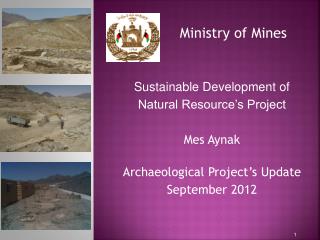 Ministry of Mines Sustainable Development of Natural Resource’s Project Mes Aynak