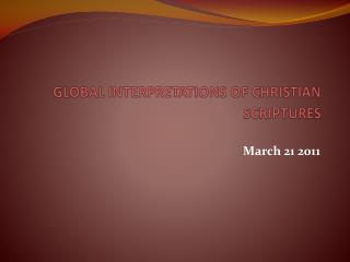 GLOBAL INTERPRETATIONS OF CHRISTIAN SCRIPTURES