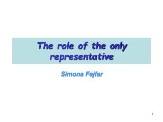 The role of the only representative