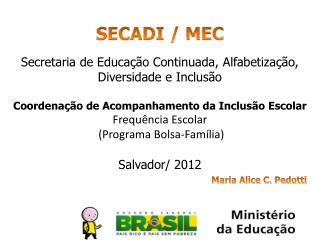 SECADI / MEC Secretaria de Educação Continuada, Alfabetização, Diversidade e Inclusão