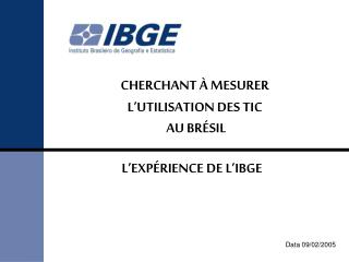 CHERCHANT À MESURER L’UTILISATION DES TIC AU BRÉSIL