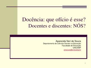 Docência: que ofício é esse? Docentes e discentes: NÓS?