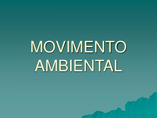 MOVIMENTO AMBIENTAL