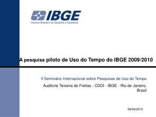 A pesquisa piloto de Uso do Tempo do IBGE 2009/2010