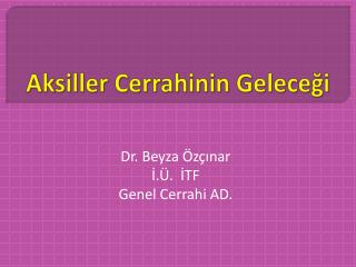 Aksiller Cerrahinin Geleceği