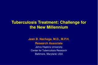 Tuberculosis Treatment: Challenge for the New Millennium